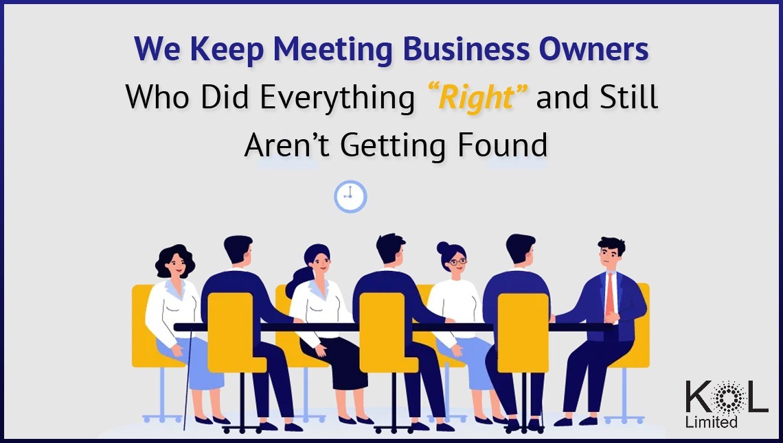 We Keep Meeting Business Owners Who Did Everything “Right” and Still Aren’t Getting Found